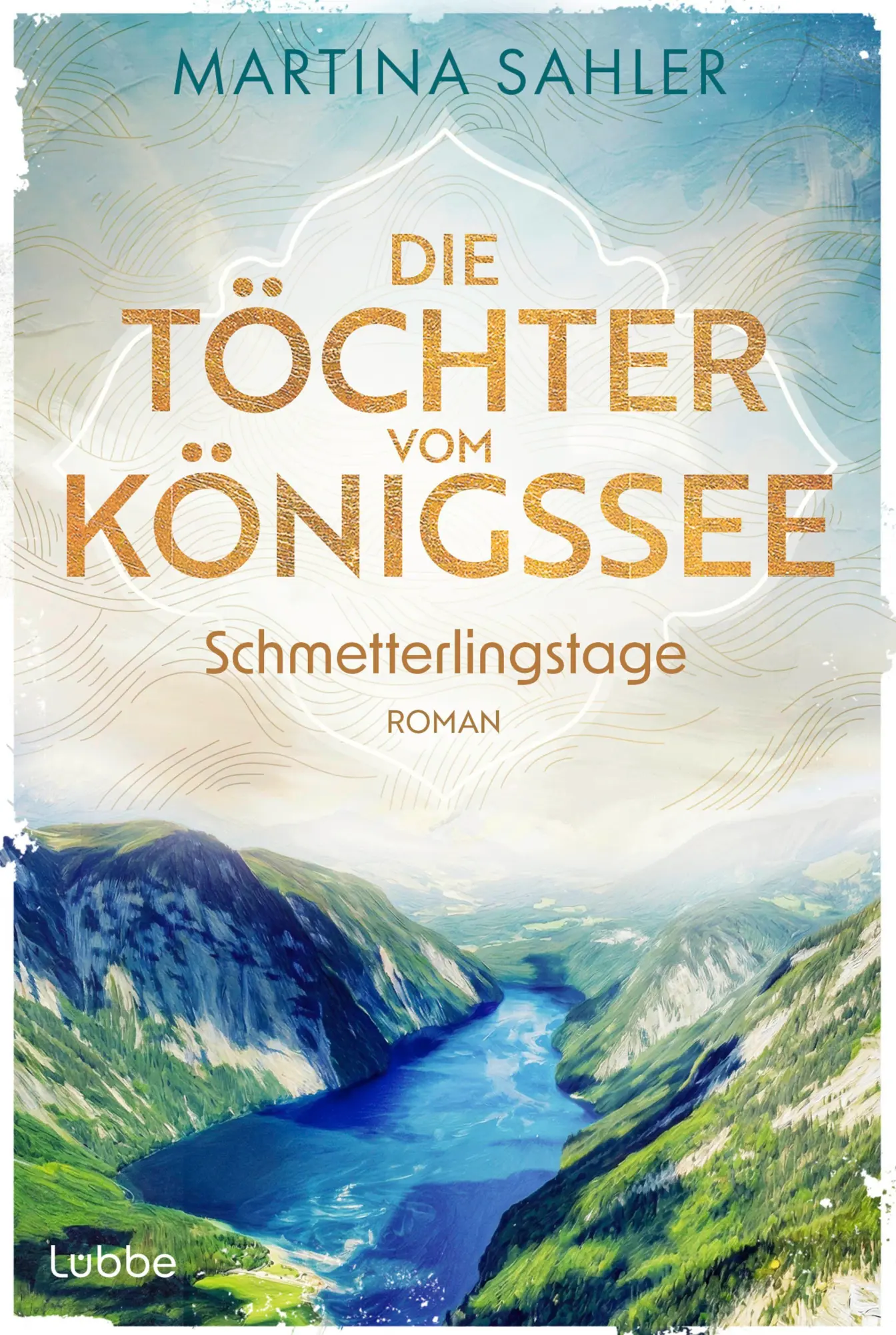 Bild: 9783404014972 | Die Töchter vom Königssee - Schmetterlingstage | Martina Sahler | Buch