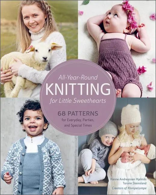 Cover: 9780764365072 | All-Year-Round Knitting for Little Sweethearts | Hjelmås (u. a.)