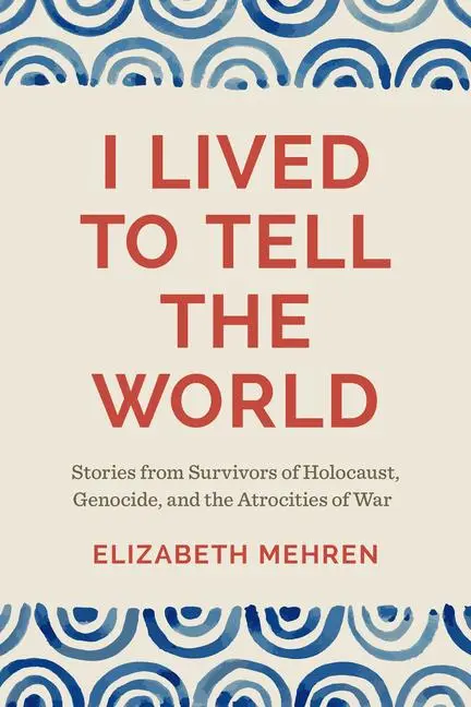 Cover: 9781962645072 | I Lived to Tell the World | Elizabeth Mehren | Taschenbuch | Englisch