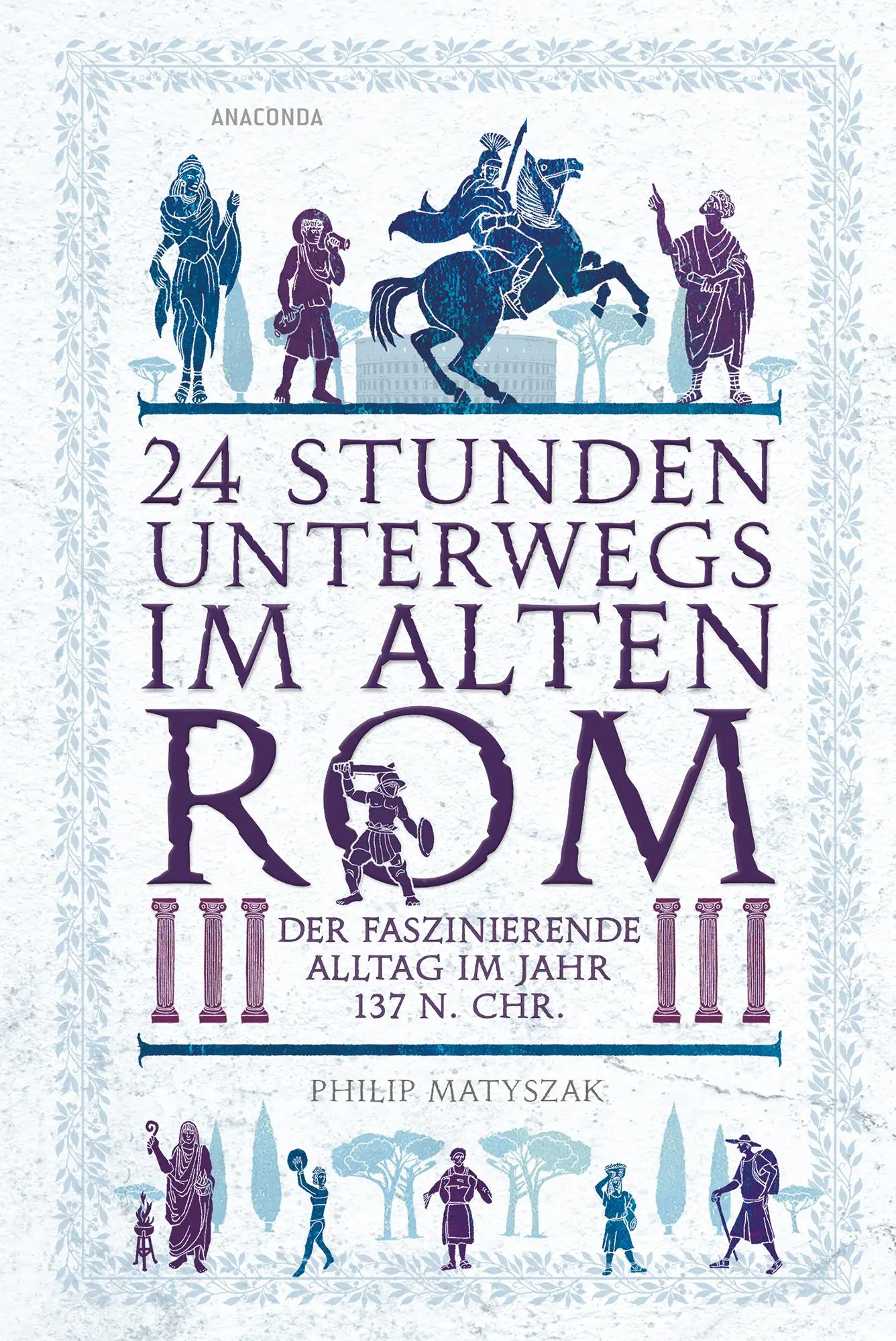 Cover: 9783730615072 | 24 Stunden unterwegs im alten Rom | Philip Matyszak | Taschenbuch