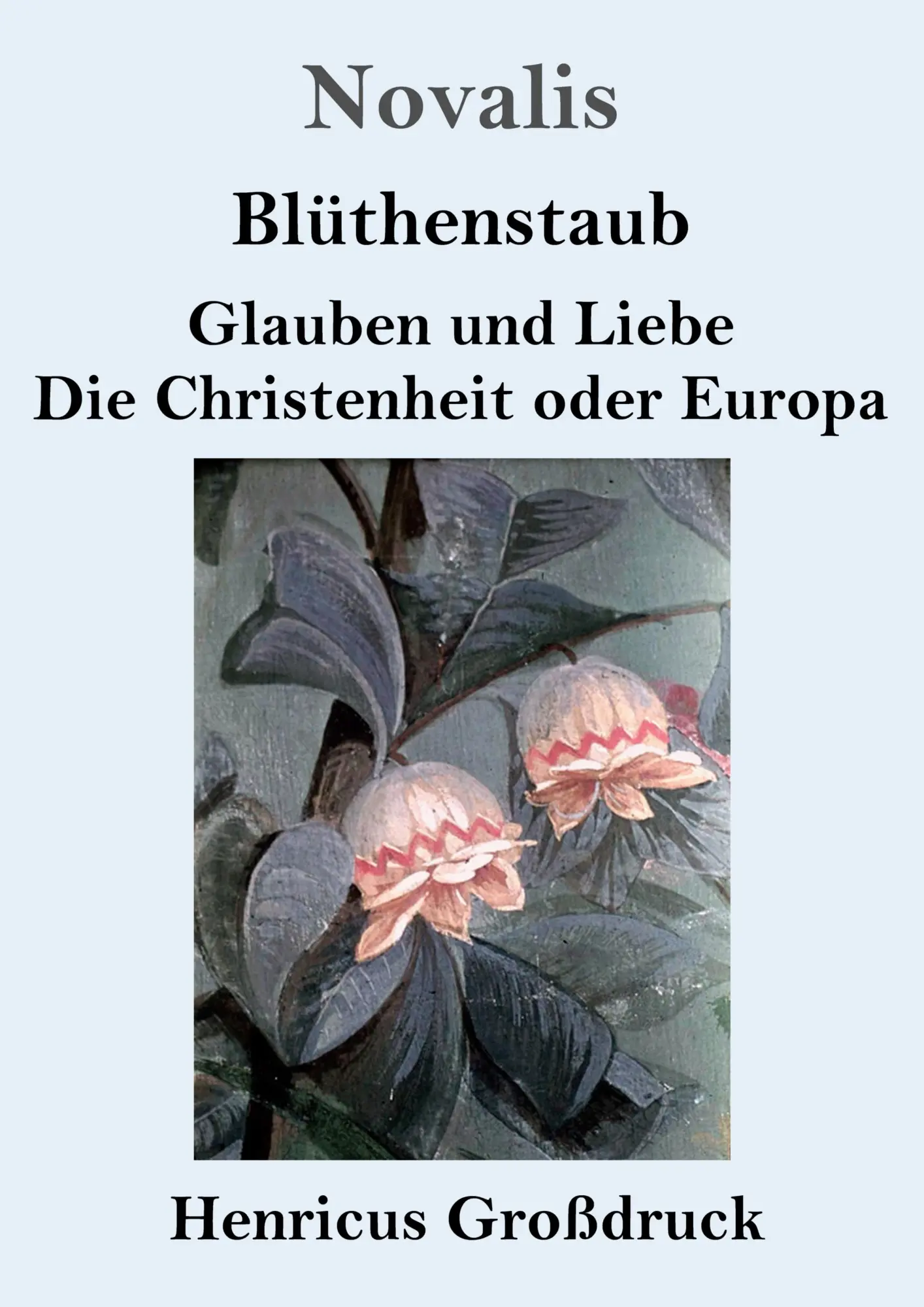 Cover: 9783847845072 | Blüthenstaub / Glauben und Liebe / Die Christenheit oder Europa...