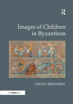 Cover: 9781138265172 | Images of Children in Byzantium | Cecily Hennessy | Taschenbuch | 2017