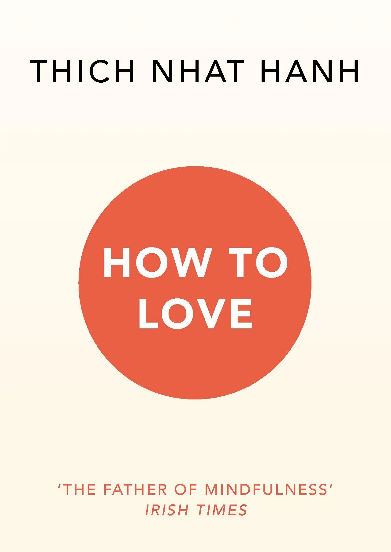 Cover: 9781846045172 | How to Love | Thich Nhat Hanh | Taschenbuch | 128 S. | Englisch | 2016