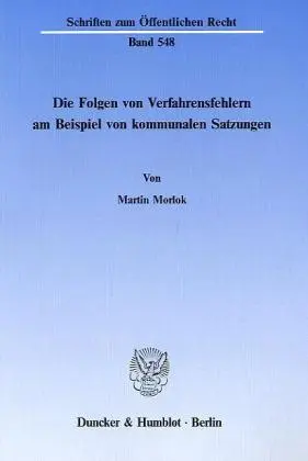 Cover: 9783428065172 | Die Folgen von Verfahrensfehlern am Beispiel von kommunalen Satzungen.
