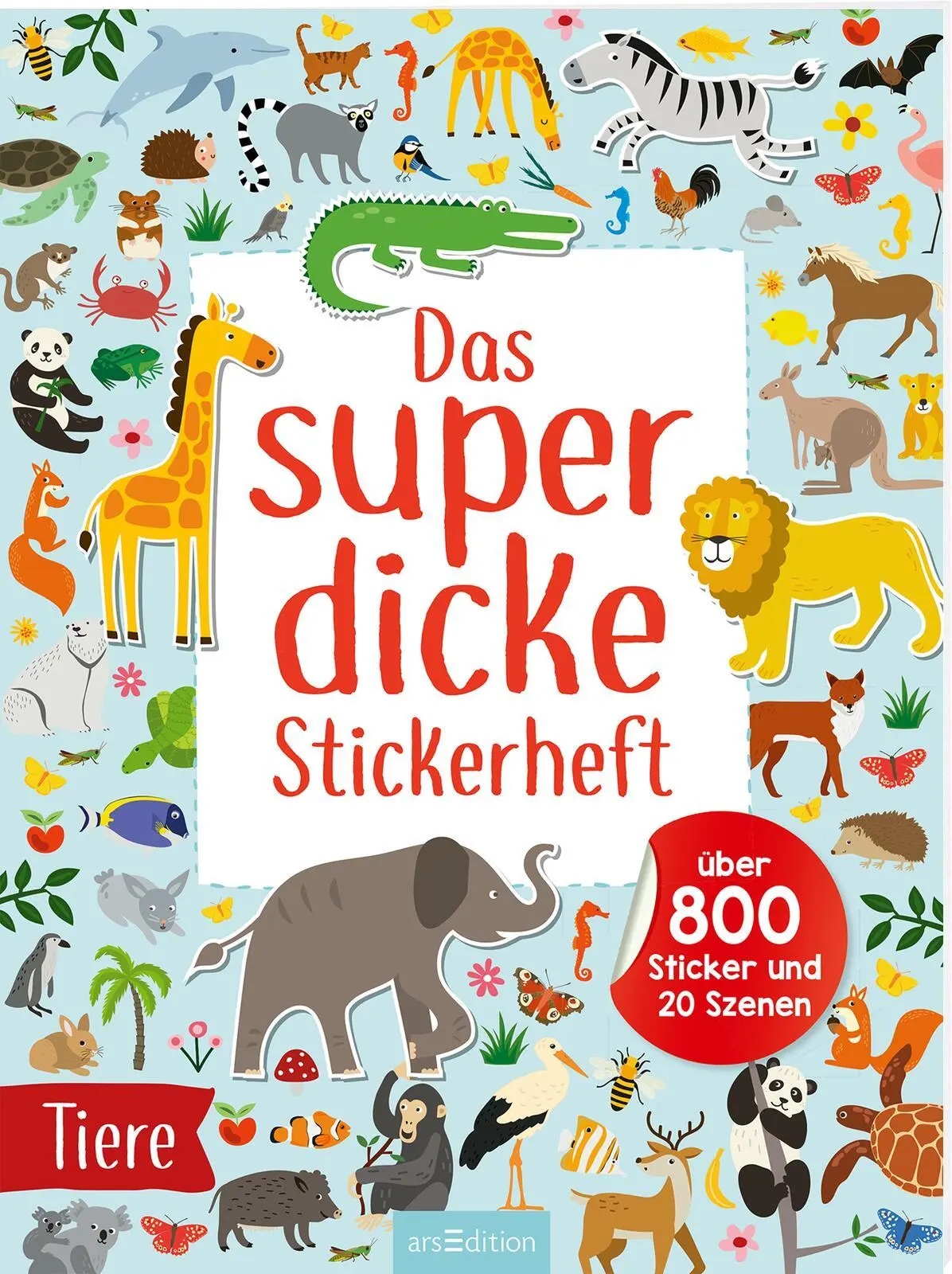 Cover: 9783845855172 | Das superdicke Stickerheft - Tiere | Über 800 Sticker und 20 Szenen