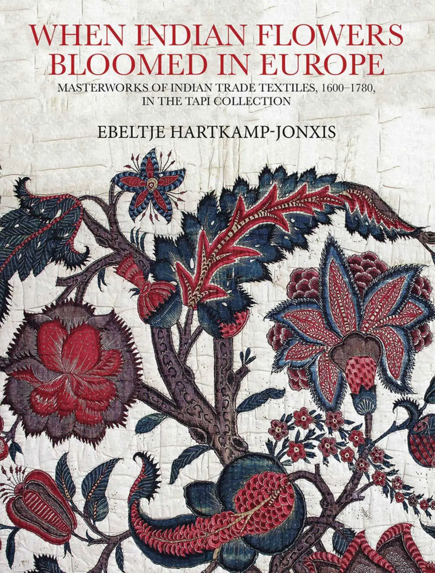 Cover: 9789391125172 | When Indian Flowers Bloomed in Europe | Ebeltje Hartkamp-Jonxis | Buch