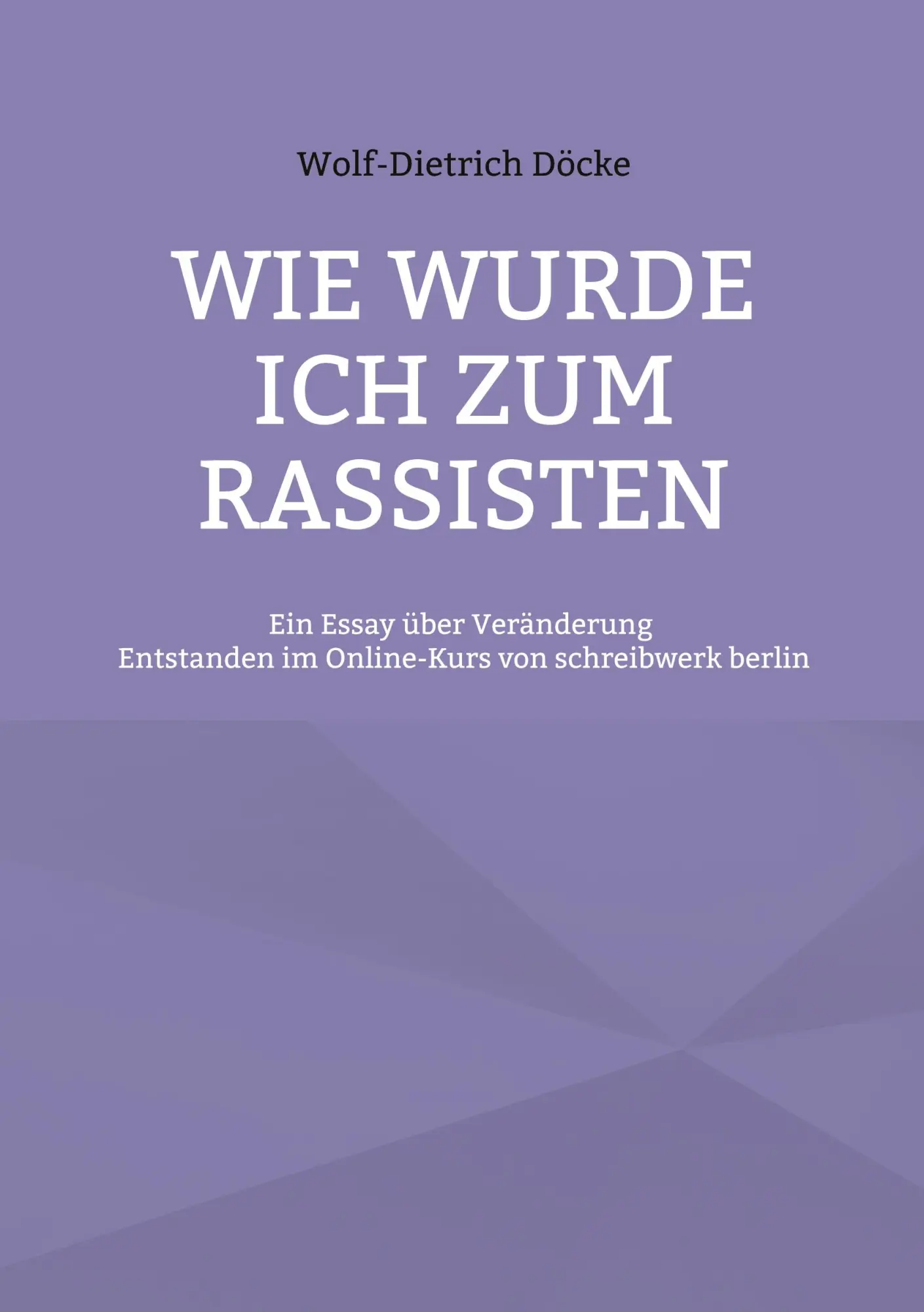 Cover: 9783819275272 | Wie wurde ich zum Rassisten | Wolf-Dietrich Döcke | Taschenbuch | 2026
