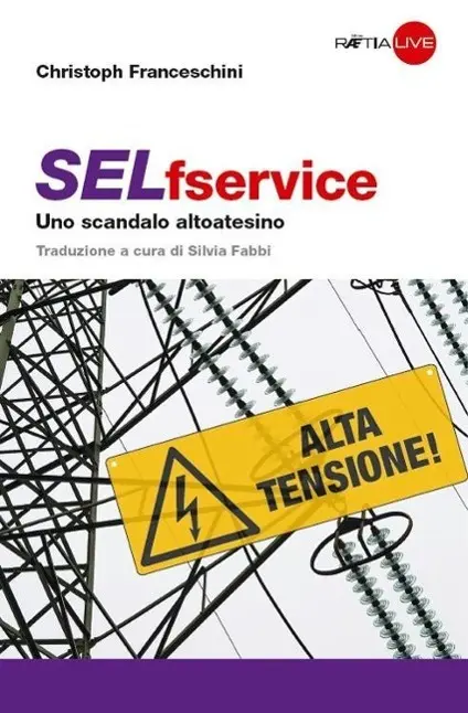 Cover: 9788872835272 | SELfservice | Uno scandalo altoatesino | Franceschini (u. a.) | Buch