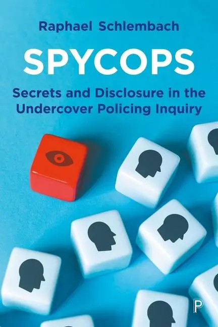 Cover: 9781447365372 | Spycops | Secrets and Disclosure in the Undercover Policing Inquiry
