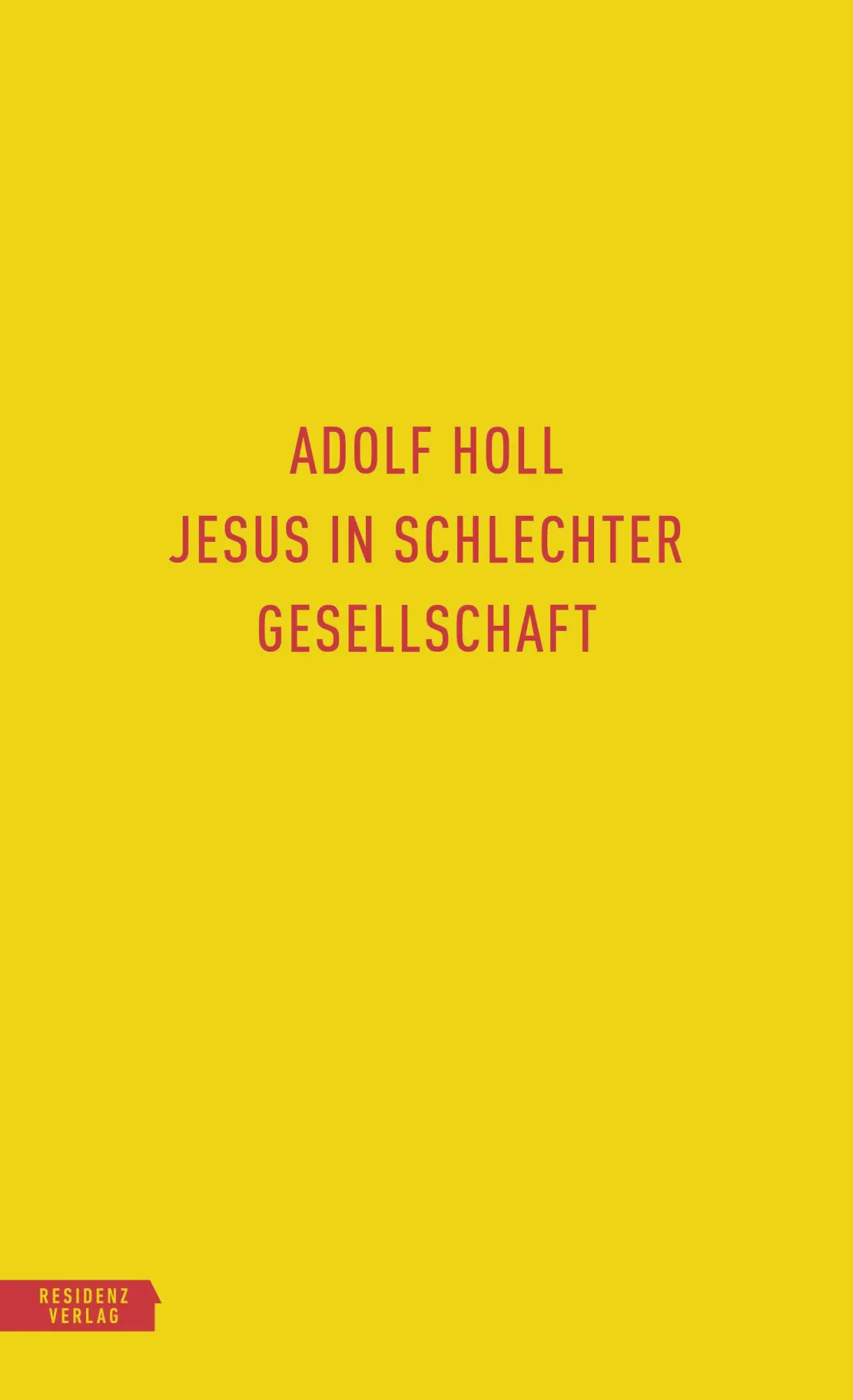 Cover: 9783701735372 | Jesus in schlechter Gesellschaft | Adolf Holl | Buch | 240 S. | 2021