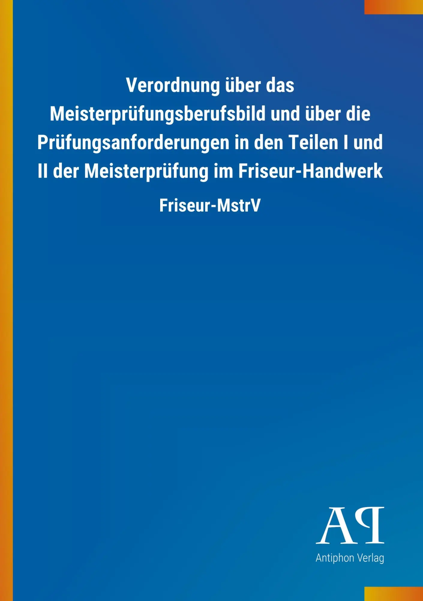 Cover: 9783731435372 | Verordnung über das Meisterprüfungsberufsbild und über die...