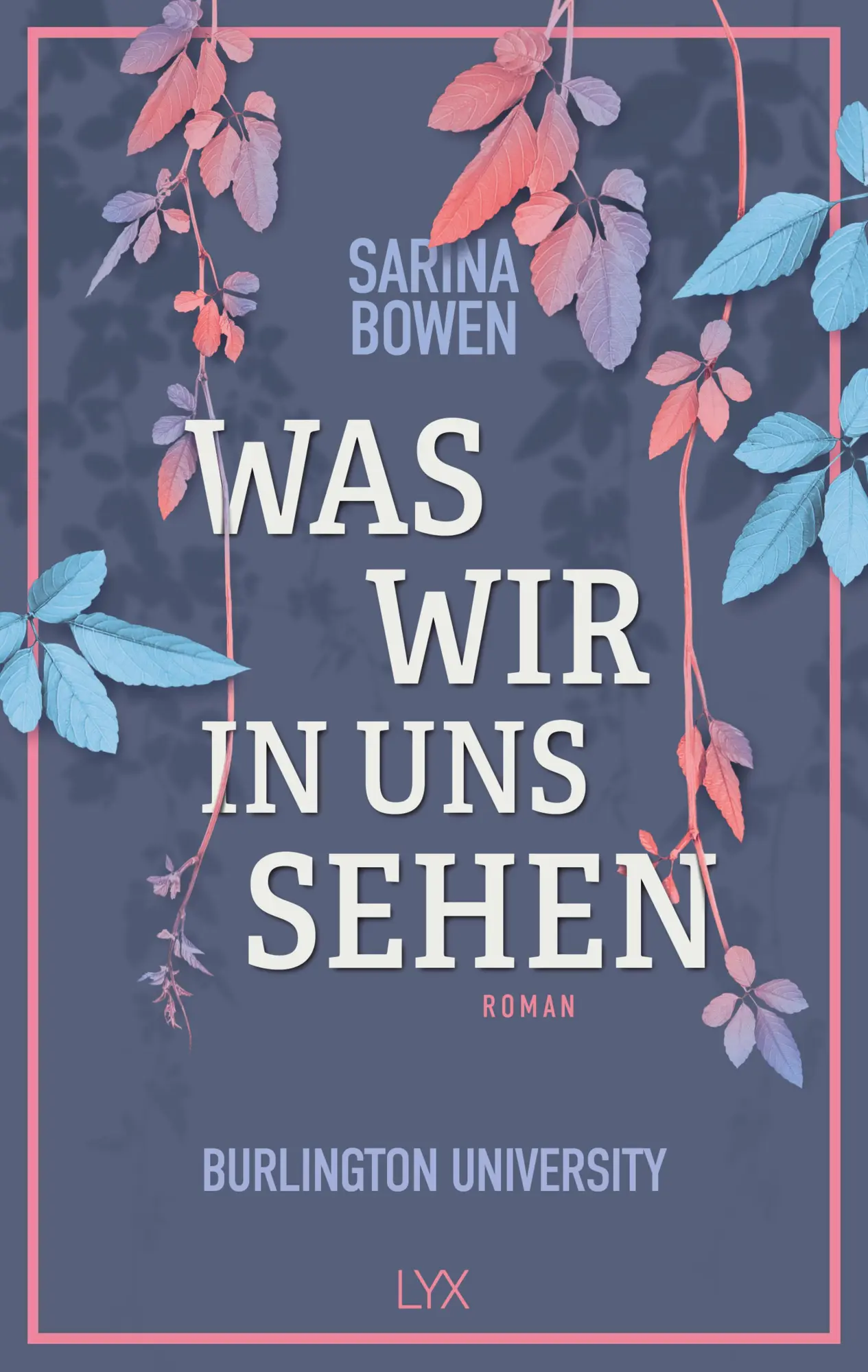 Cover: 9783736315372 | Was wir in uns sehen - Burlington University | Sarina Bowen | Buch