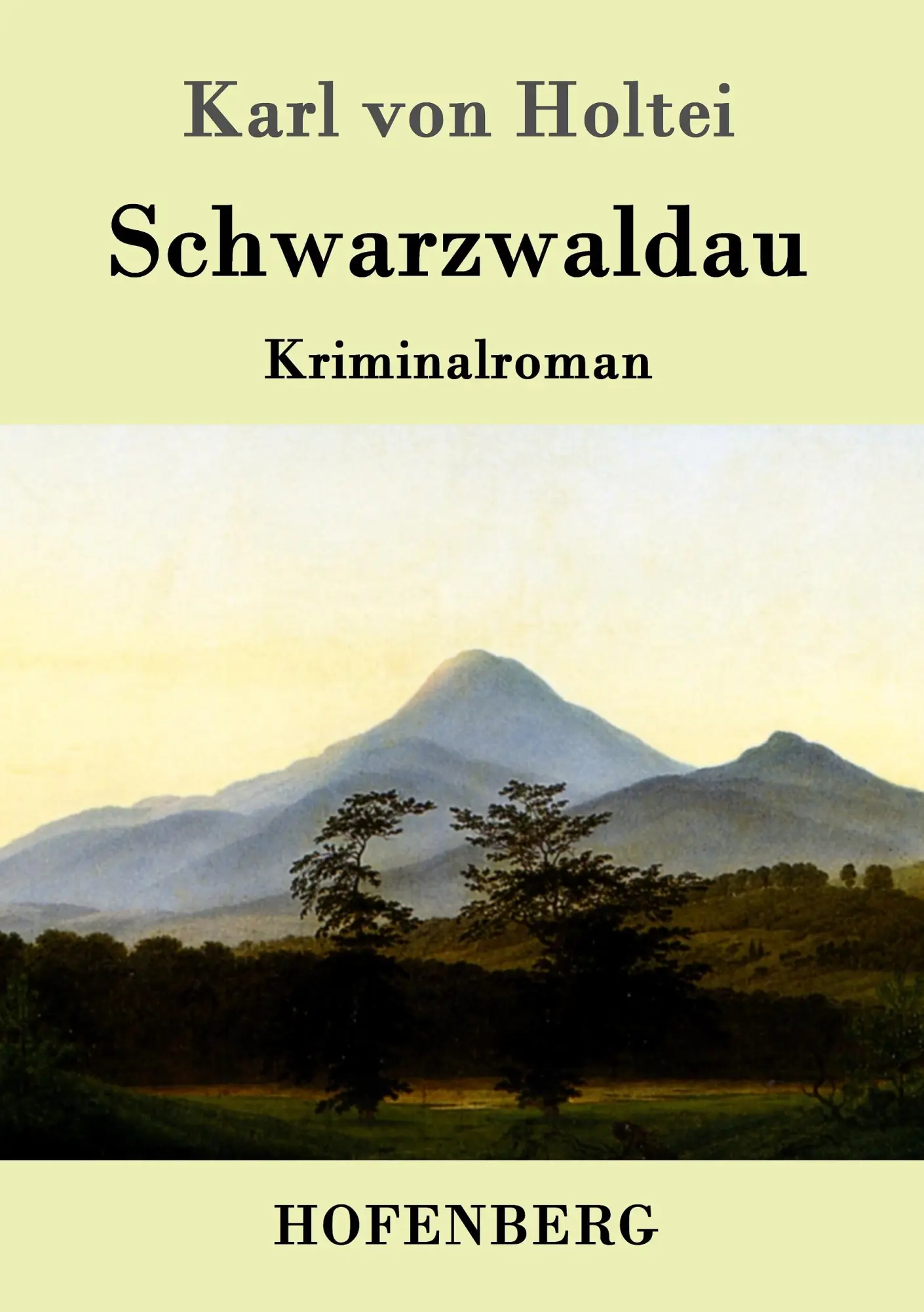 Cover: 9783843095372 | Schwarzwaldau | Kriminalroman | Karl Von Holtei | Taschenbuch | 232 S.
