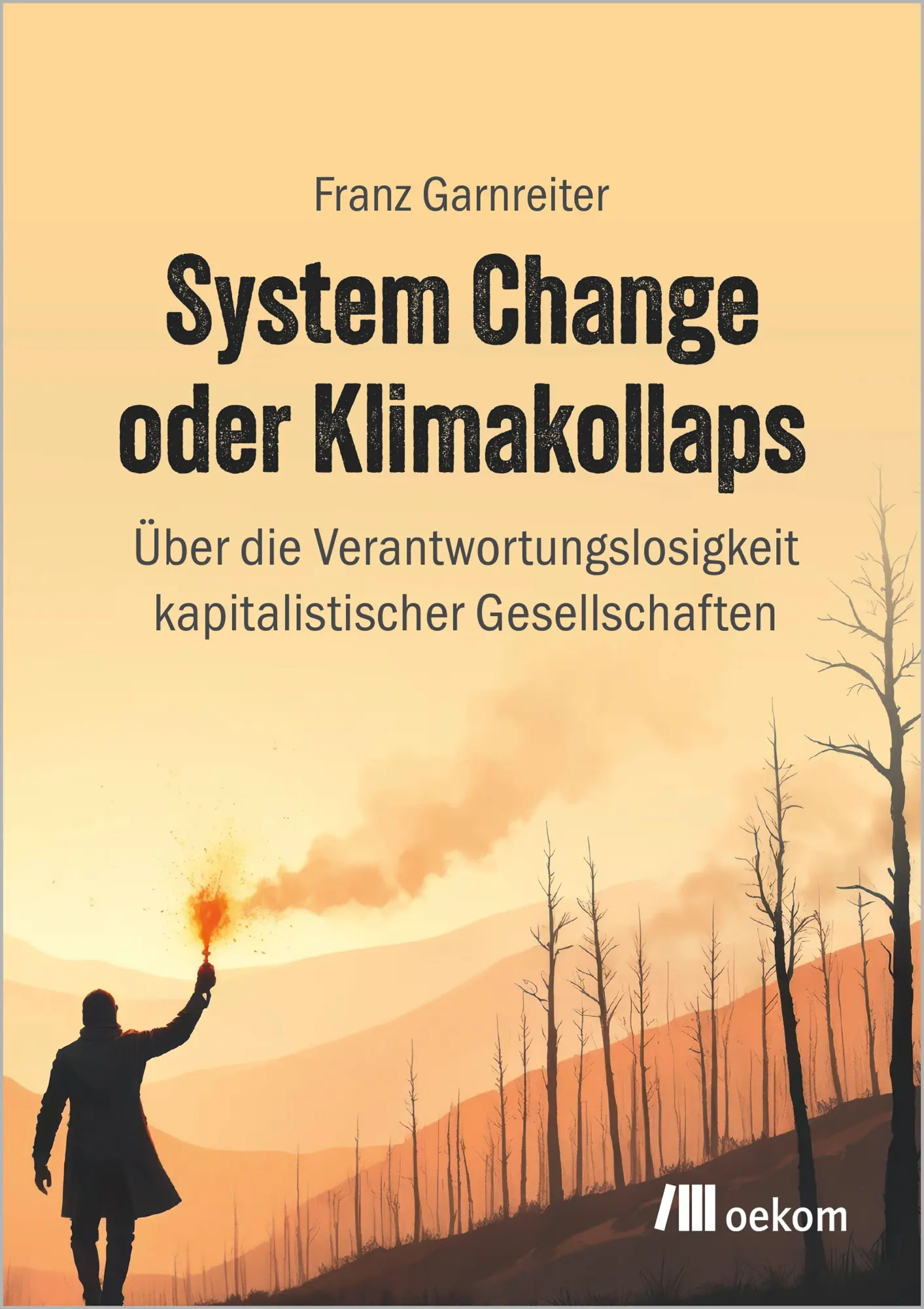 Cover: 9783987265372 | System Change oder Klimakollaps | Franz Garnreiter | Taschenbuch