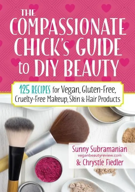 Cover: 9780778805472 | The Compassionate Chick's Guide to DIY Beauty | Subramanian (u. a.)