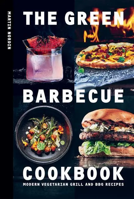 Cover: 9781784885472 | The Green Barbecue Cookbook | Modern Vegetarian Grill and BBQ Recipes