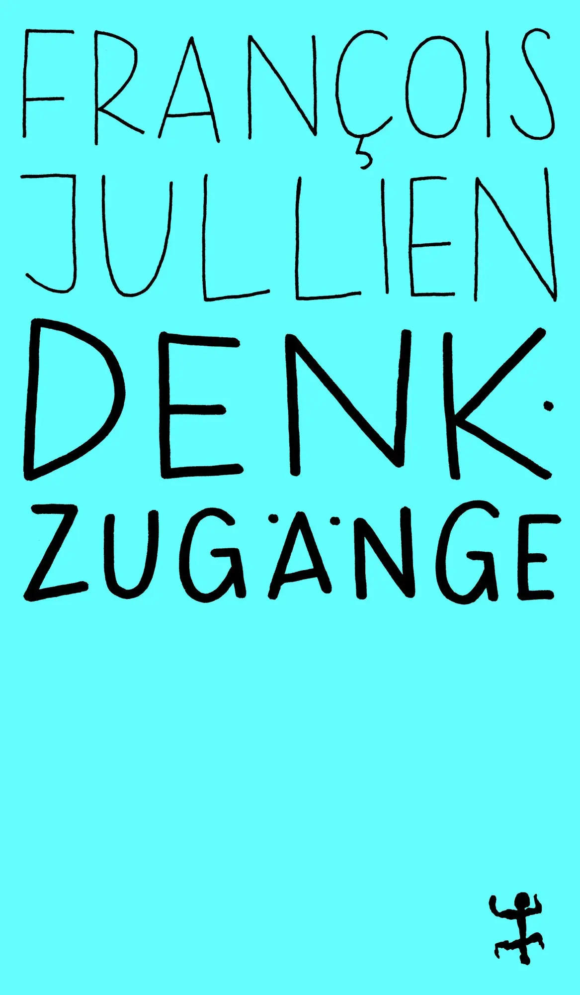 Cover: 9783751845472 | Denkzugänge | Mögliche Wege des Geistes | François Jullien | Buch