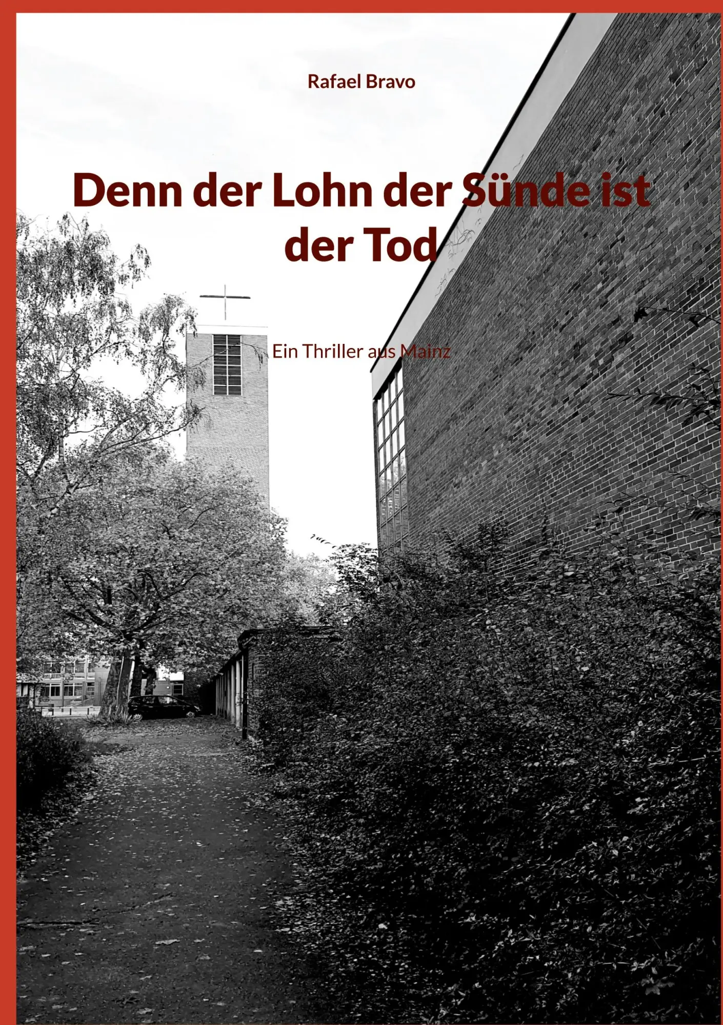 Cover: 9783758325472 | Denn der Lohn der Sünde ist der Tod | Ein Thriller aus Mainz | Bravo