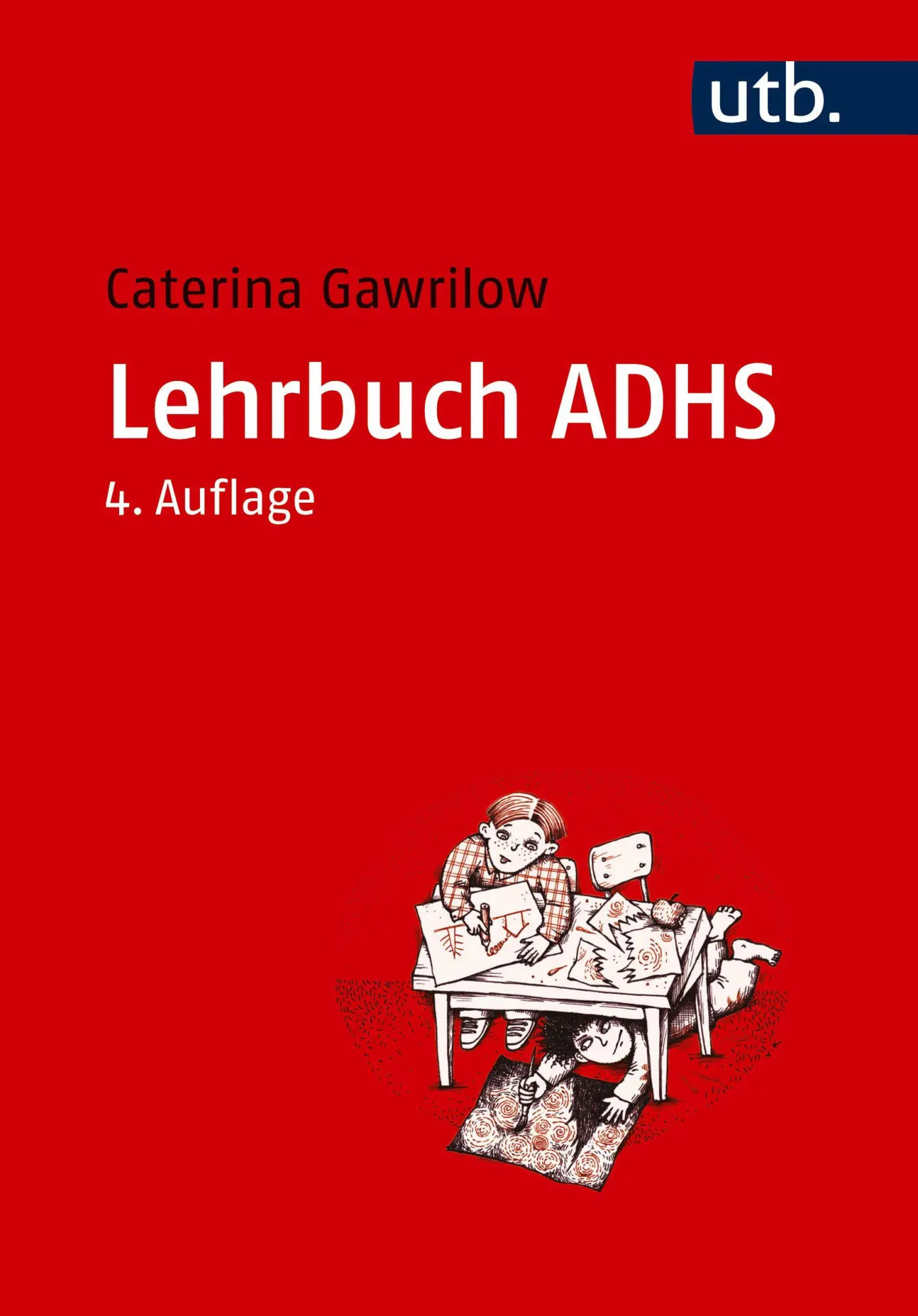 Cover: 9783825265472 | Lehrbuch ADHS | Modelle, Ursachen, Diagnose, Therapie | Gawrilow