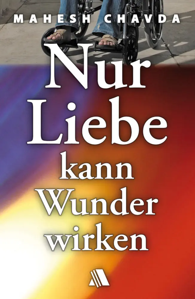 Cover: 9783931025472 | Nur Liebe kann Wunder wirken | Mahesh Chavda | Taschenbuch | Deutsch