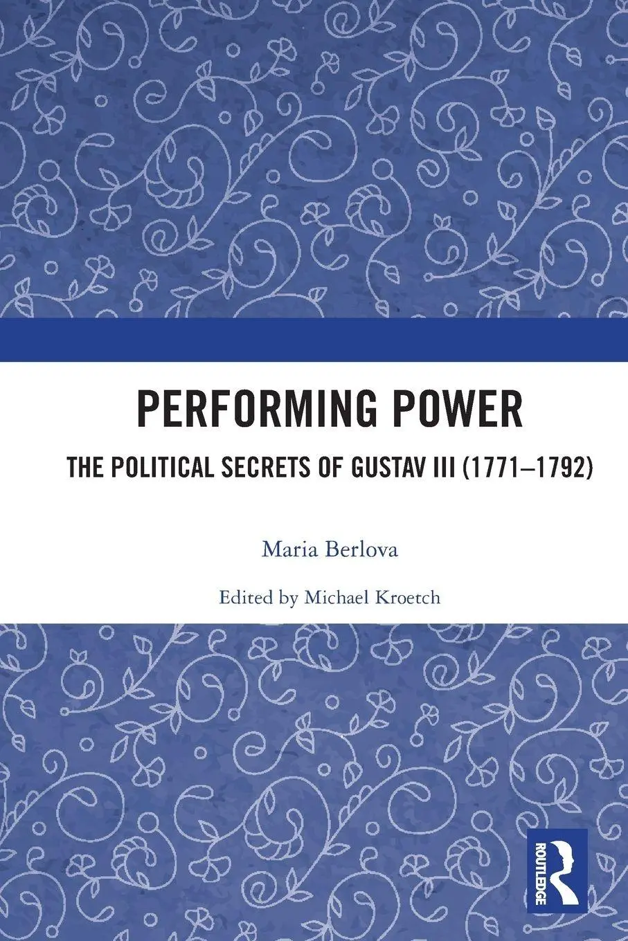 Cover: 9780367565572 | Performing Power | The Political Secrets of Gustav III (1771-1792)