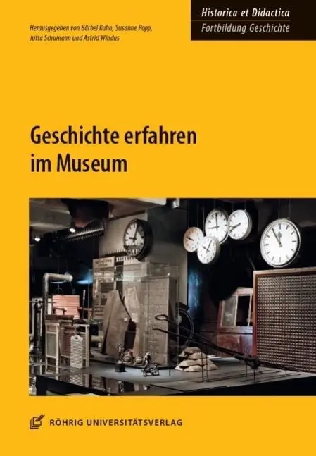 Cover: 9783861105572 | Geschichte erfahren im Museum | Bärbel Kuhn (u. a.) | Taschenbuch