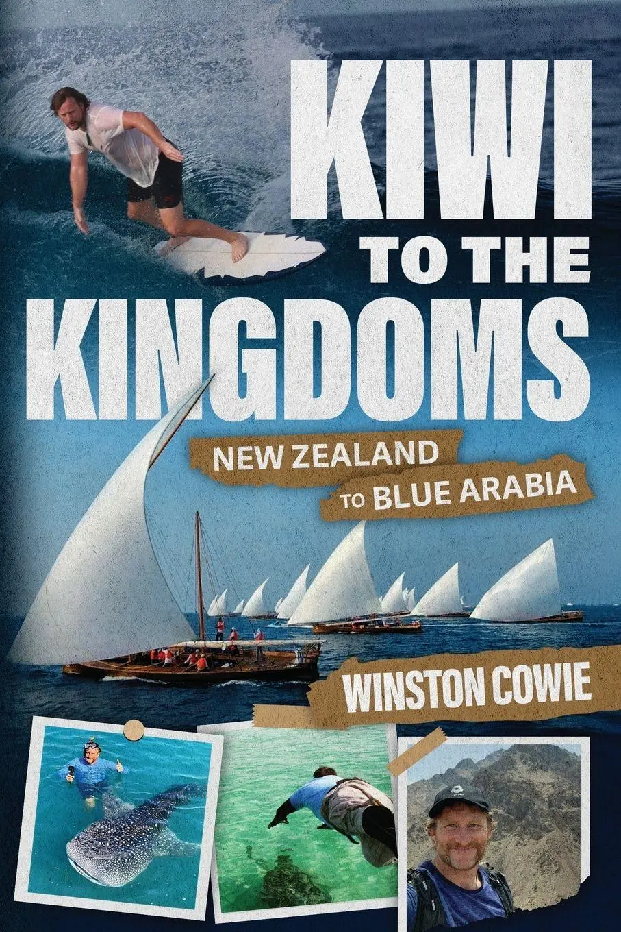 Cover: 9798992135572 | Kiwi to the Kingdoms | New Zealand to Blue Arabia | Winston Cowie
