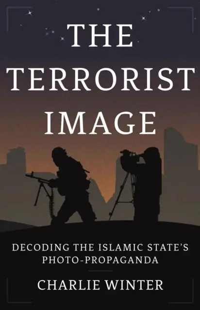 Cover: 9781787385672 | The Terrorist Image | Decoding the Islamic State's Photo-Propaganda