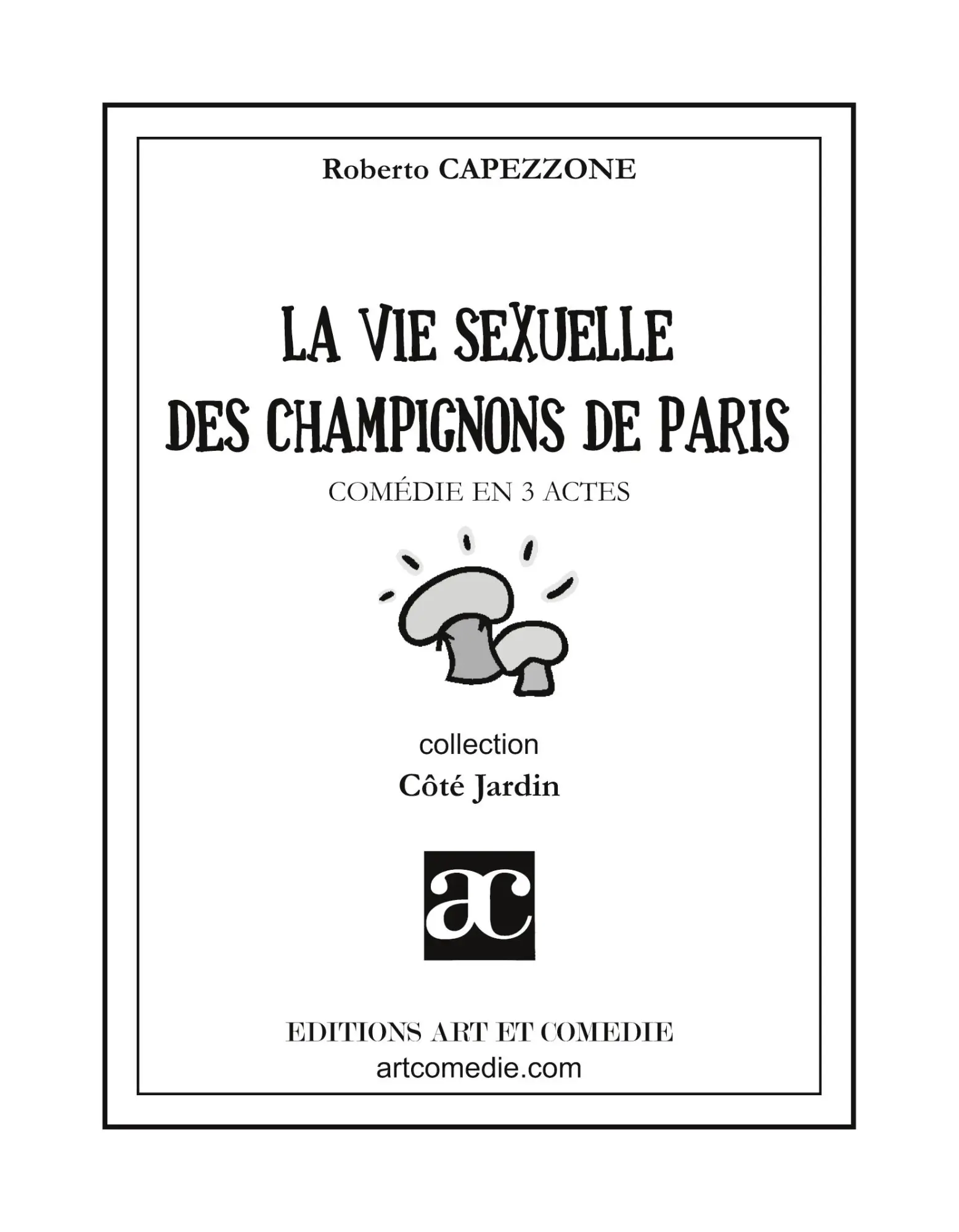 Cover: 9782844225672 | La vie sexuelle des champignons de Paris | Comédie en trois actes