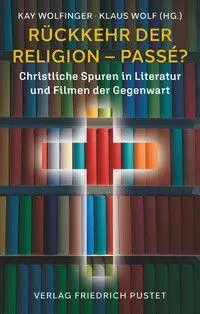 Cover: 9783791735672 | Rückkehr der Religion - passé? | Kay Wolfinger (u. a.) | Taschenbuch