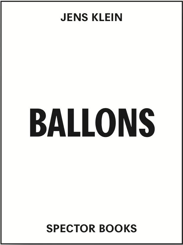 Cover: 9783959055772 | Ballons | Jens Klein | Buch | 44 S. | Deutsch | 2024 | Spector Books