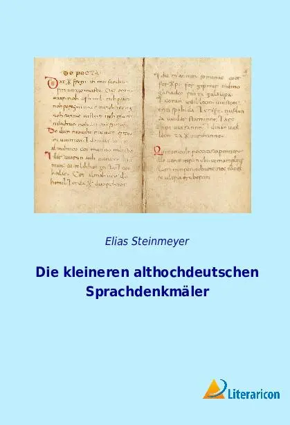 Cover: 9783965065772 | Die kleineren althochdeutschen Sprachdenkmäler | Elias Steinmeyer