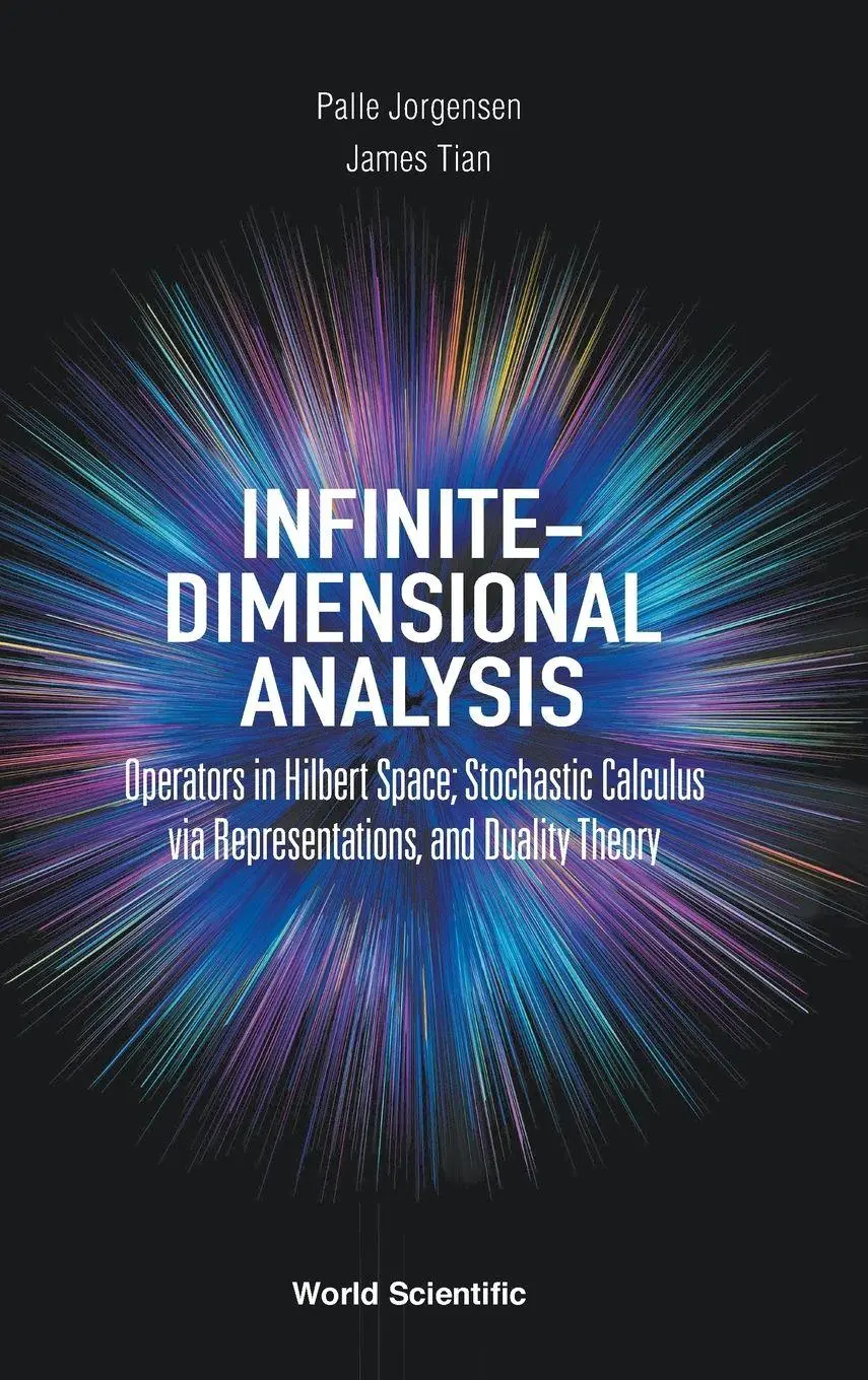Cover: 9789811225772 | INFINITE-DIMENSIONAL ANALYSIS | Palle Jorgensen & James Tian | Buch Cover: 9789811225772 | INFINITE-DIMENSIONAL ANALYSIS | Palle Jorgensen & James Tian | Buch