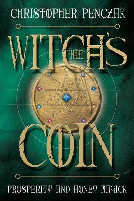 Cover: 9780738715872 | The Witch's Coin | Prosperity and Money Magick | Christopher Penczak