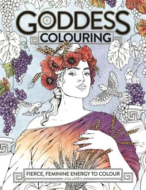 Cover: 9781912785872 | Goddess Colouring | Fierce, Feminine Energy to Colour | Ana Jaren
