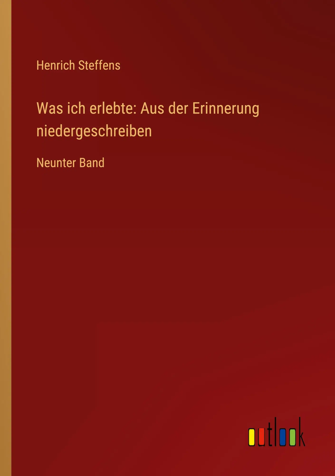 Was ich erlebte: Aus der Erinnerung niedergeschreiben: Neunter Band