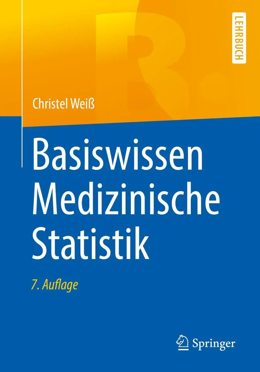 Cover: 9783662565872 | Basiswissen Medizinische Statistik | Christel Weiß | Taschenbuch Cover: 9783662565872 | Basiswissen Medizinische Statistik | Christel Weiß | Taschenbuch