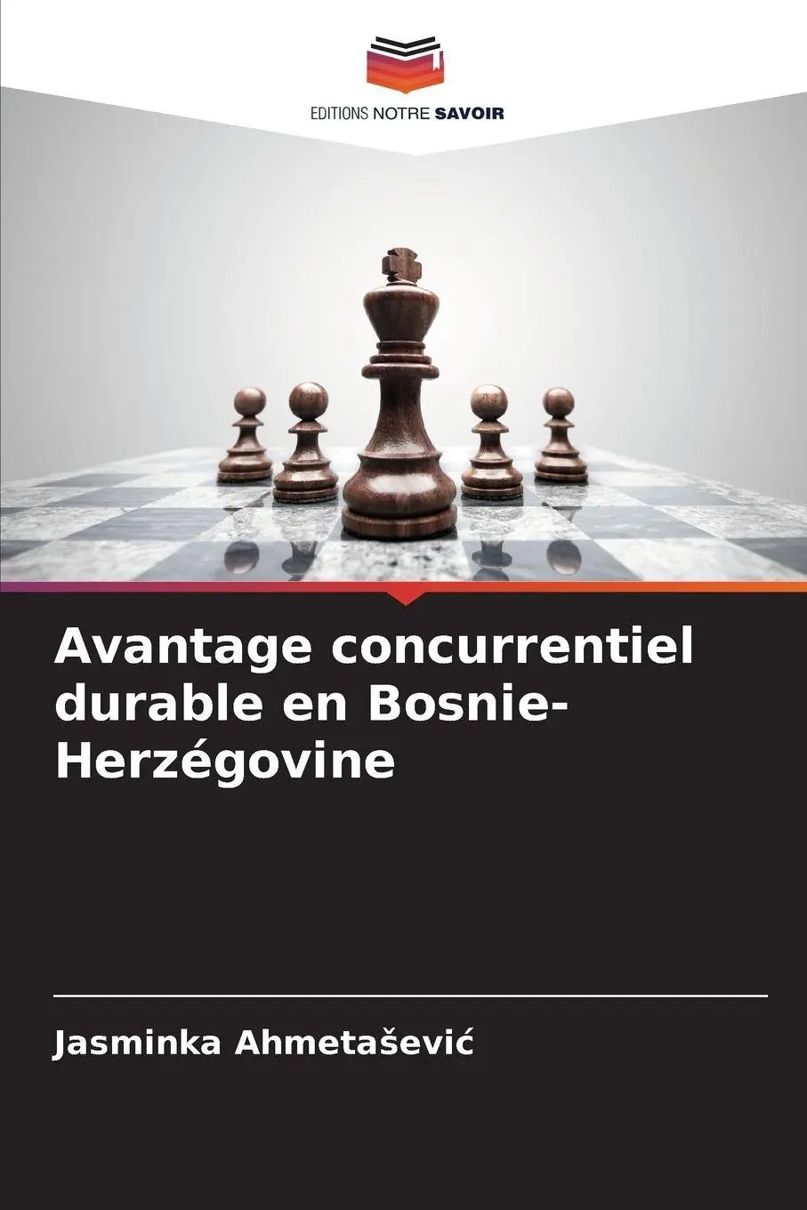 Cover: 9786209145872 | Avantage concurrentiel durable en Bosnie-Herzégovine | Ahmeta¿evi¿