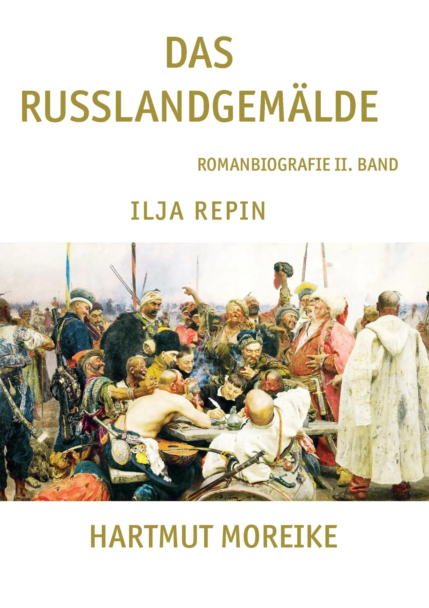 Cover: 9783735745972 | Das Russlandgemälde | Romanbiografie II. Band Ilja Repin | Moreike