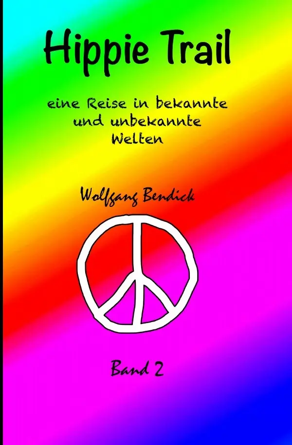 Cover: 9783746705972 | 'zu wasser und zu lande' / Hippie Trail 2 | Wolfgang Bendick | Buch