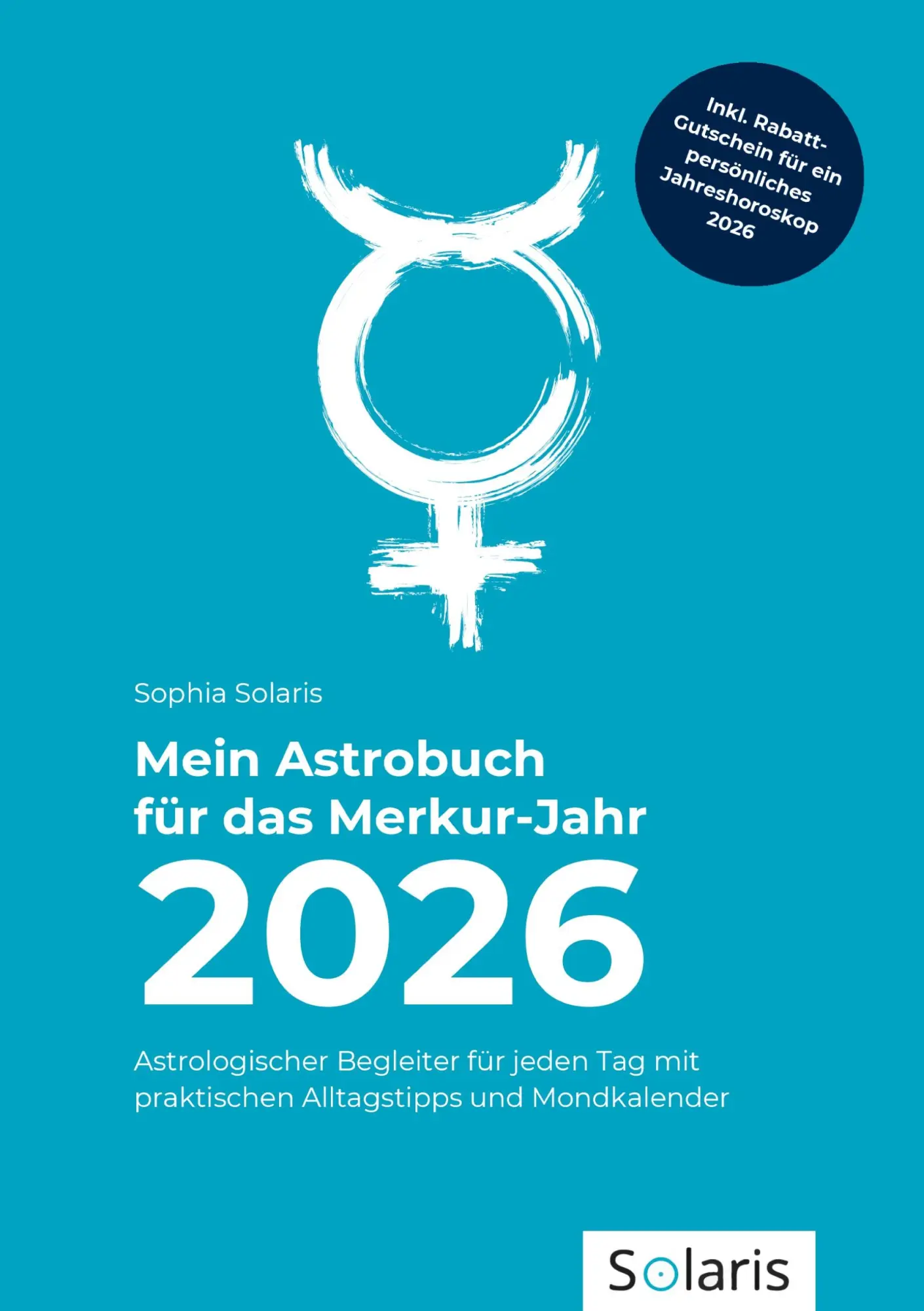 Cover: 9783819445972 | Mein Astrobuch für das Merkur-Jahr 2026 | Sophia Solaris | Taschenbuch