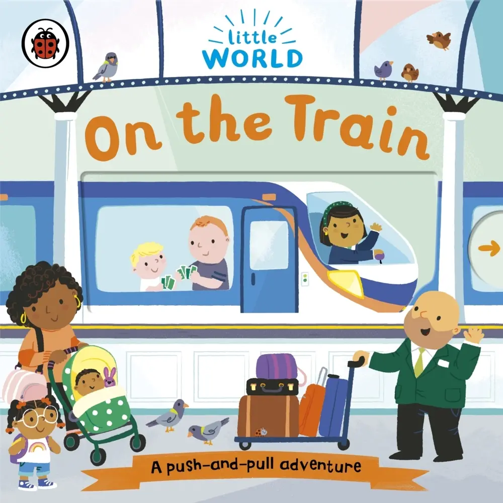 Cover: 9780241446072 | Little World: On the Train | A push-and-pull adventure | Meredith