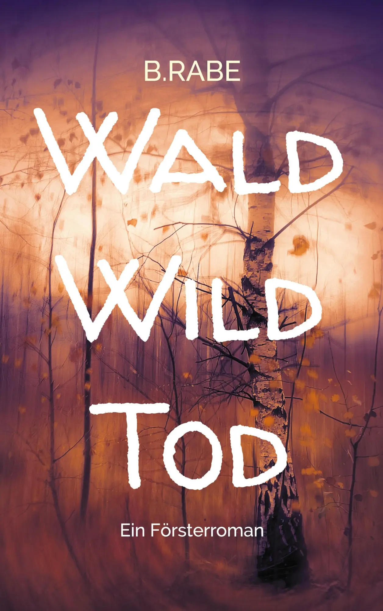 Cover: 9783695116072 | Wald Wild Tod | Ein Försterroman | Burkhard von Pappenheim | Buch
