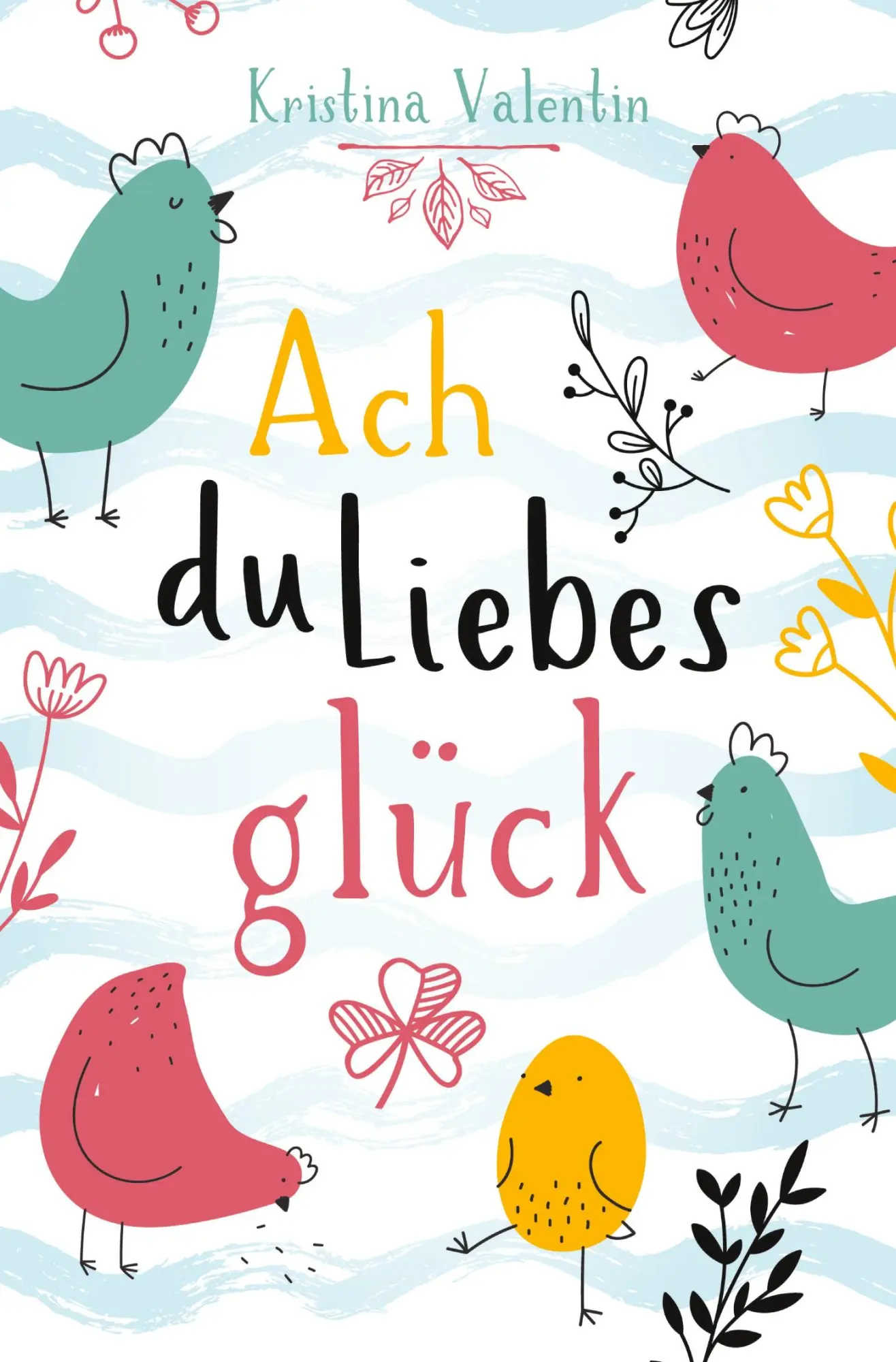 Cover: 9783759256072 | Ach du Liebesglück | Kristina Valentin | Taschenbuch | 308 S. | 2024