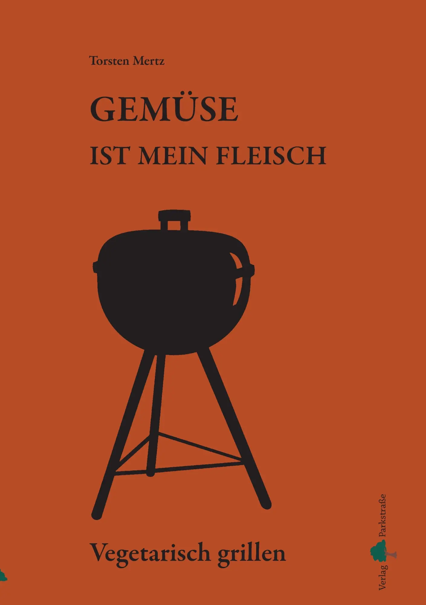 Cover: 9783941556072 | Gemüse ist mein Fleisch - Vegetarisch grillen | Torsten Mertz | Buch