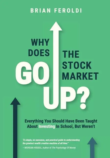 Cover: 9781735066172 | Why Does The Stock Market Go Up? | Brian Feroldi | Buch | Gebunden
