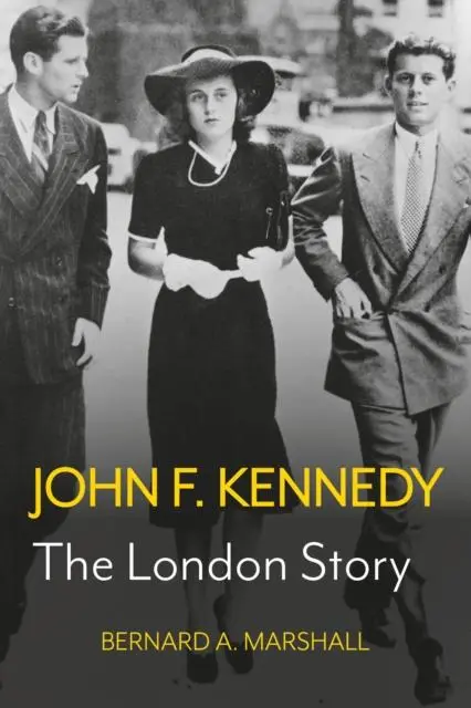 Cover: 9781803136172 | John F. Kennedy | The London Story | Bernard A Marshall | Buch | 2023