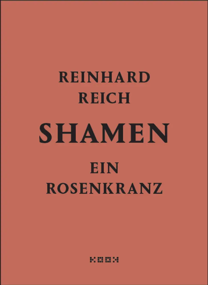 Cover: 9783948336172 | shamen | ein rosenkranz | Reinhard Reich | Buch | XCVI | Deutsch