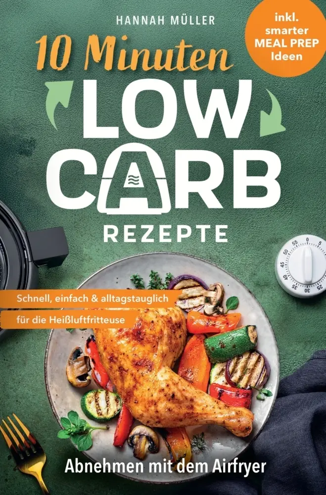 Cover: 9789925656172 | 10-Minuten-Low-Carb-Rezepte: Abnehmen mit dem Airfryer | Hannah Müller