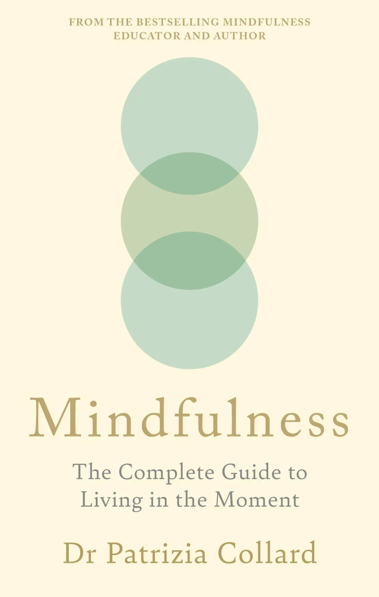 Mindfulness: The Complete Guide to Living in the Moment (Godsfield Bibles)